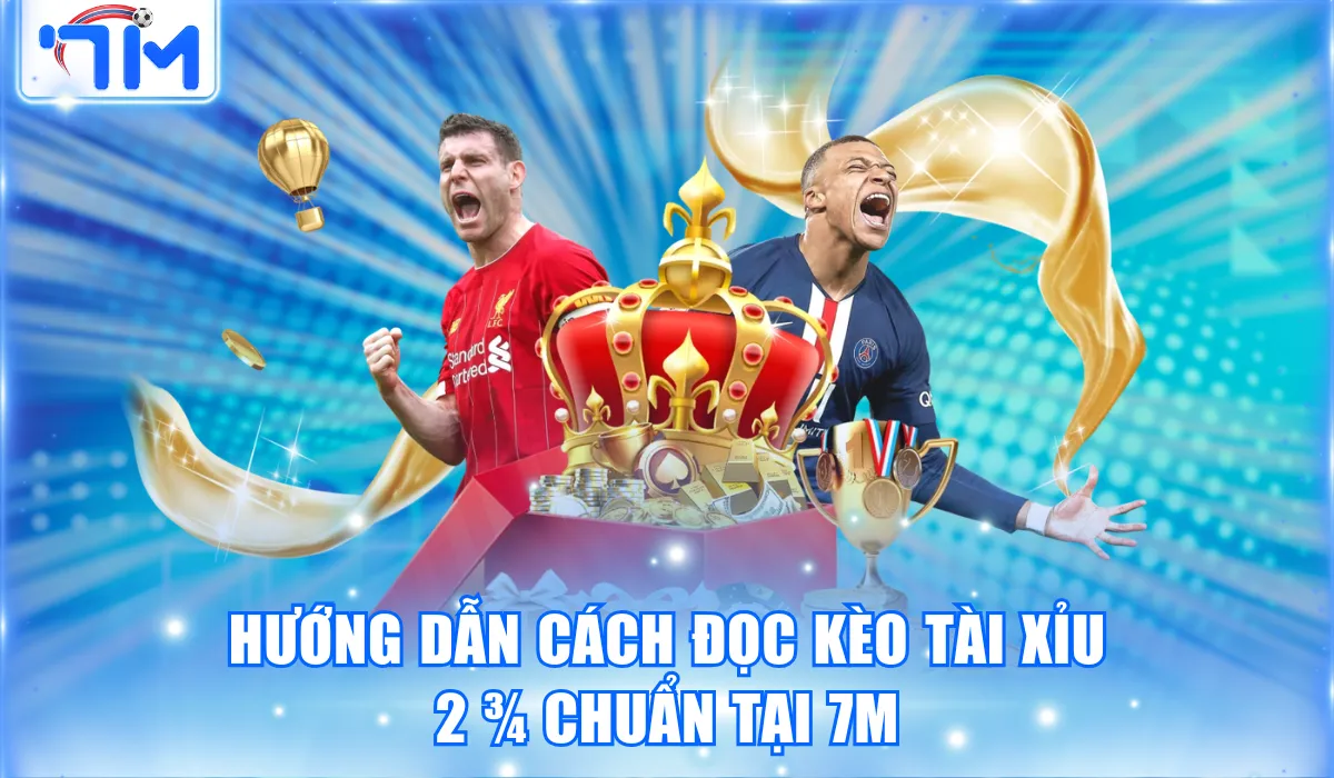 Kèo Tài Xỉu 2 3/4 Là Gì? Hiểu Rõ Đảm Bảo Thắng Lớn 2 huong dan cach doc keo tai xiu 2 ¾ chuan tai 7m