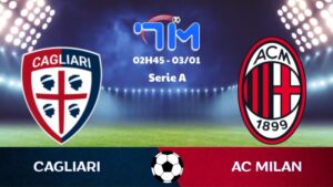 Soi kèo Cagliari vs AC Milan hôm nay 03/01 | Vòng 18 Serie A 2 Soi kèo Cagliari vs AC Milan hôm nay 03/01 | Vòng 18 Serie A
