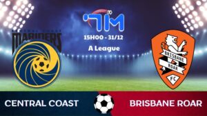 Soi kèo Central Coast vs Brisbane Roar hôm nay 31/12 | Vòng 10 A League 7 Soi kèo Central Coast vs Brisbane Roar