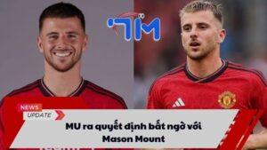 MU ra quyết định bất ngờ với Mason Mount 6 MU ra quyết định bất ngờ với Mason Mount