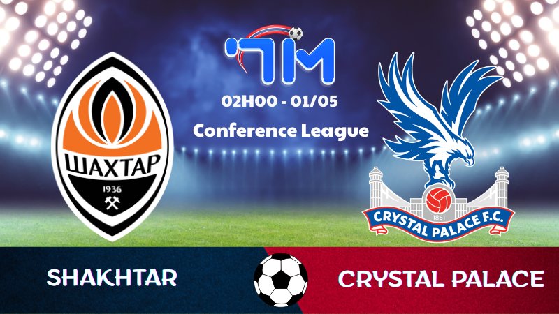 Soi kèo Shakhtar vs Crystal Palace | 02h00 ngày 01/05 9 Soi kèo Shakhtar vs Crystal Palace | 02h00 ngày 01/05