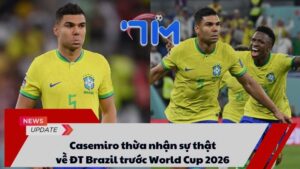 Casemiro thừa nhận sự thật về ĐT Brazil trước World Cup 2026 10 Casemiro thừa nhận sự thật về ĐT Brazil trước World Cup 2026