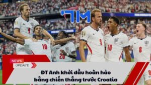 ĐT Anh khởi đầu hoàn hảo bằng chiến thắng trước Croatia