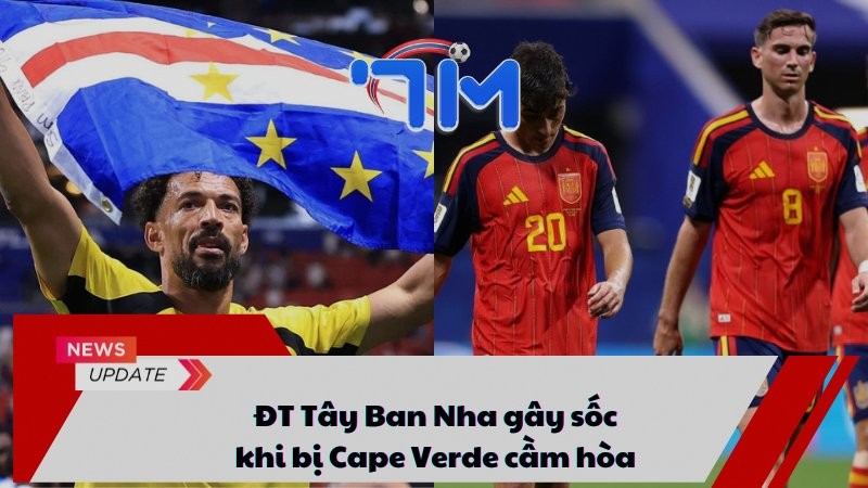 ĐT Tây Ban Nha gây sốc khi bị Cape Verde cầm hòa